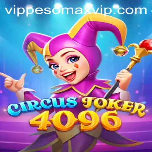 Explore the Exciting World of CircusJoker4096 with PESOMAX VIP Perks