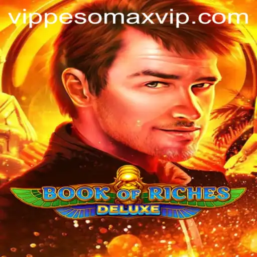 Explore the Thrilling World of BookofRichesDeluxe with PESOMAX VIP