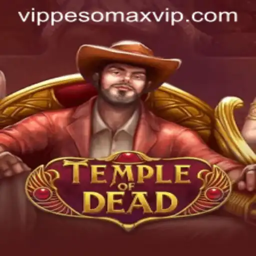 TempleofDead: Exploring the Mysterious World of PESOMAX VIP